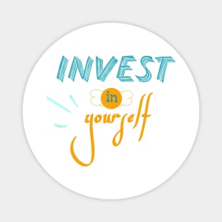Invest in yourself Magnet